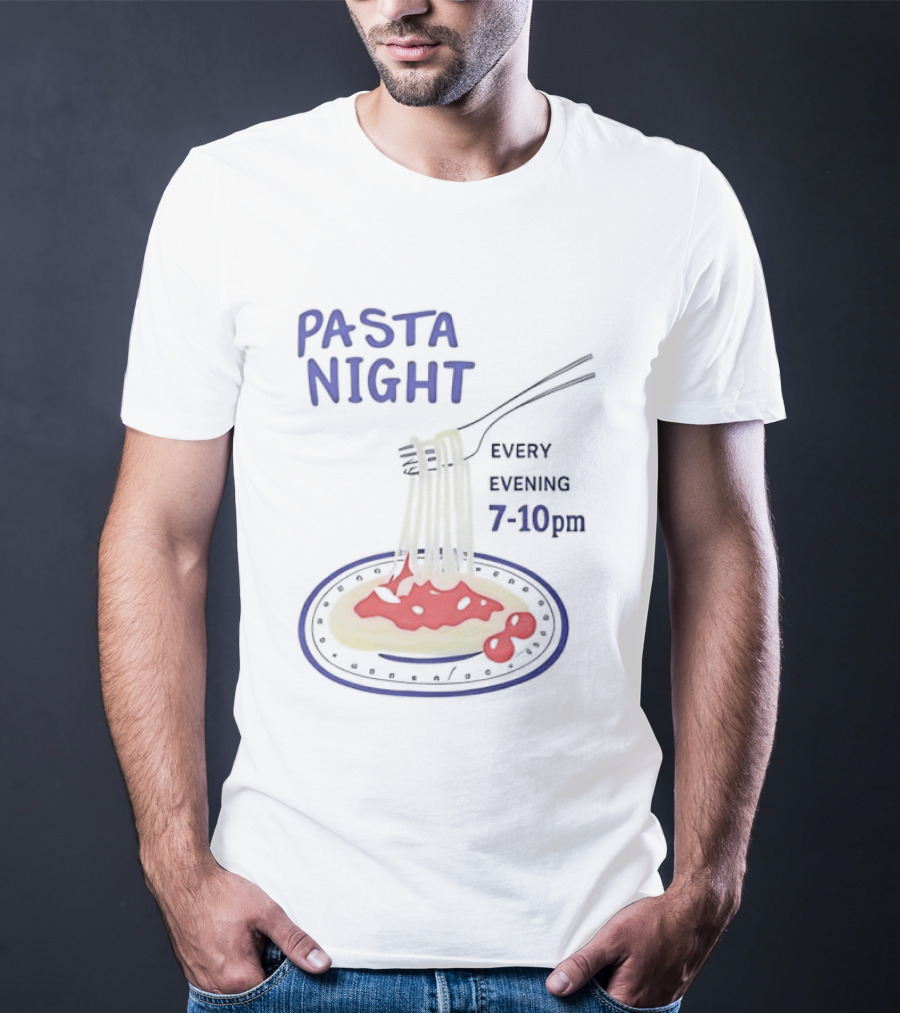 Pasta Night Every Evening Fork And Spaghetti 7 10 Pm T-Shirt
