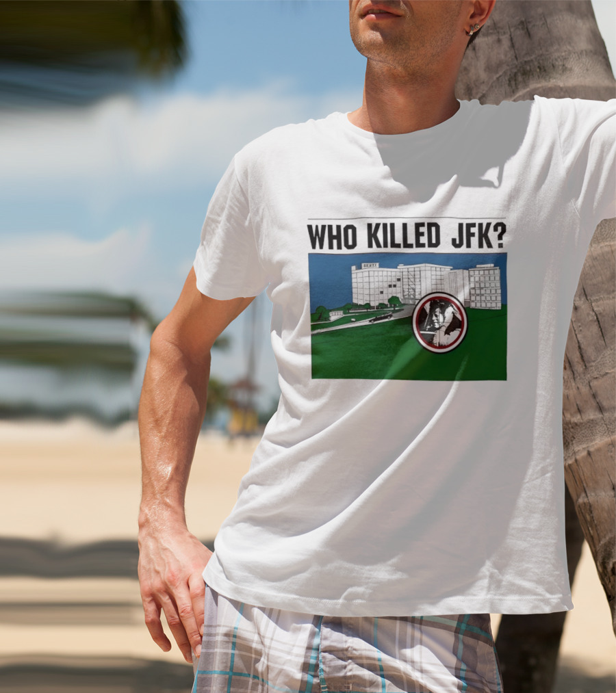 Who Killed JFK Mysterious Event Dealey Plaza T-Shirt