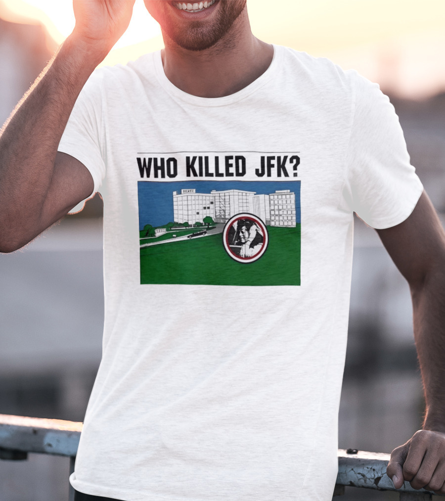 Who Killed JFK Mysterious Event Dealey Plaza T-Shirt