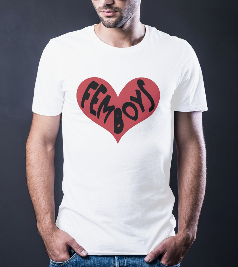Femboys Heart Shape Bold Letters T-Shirt