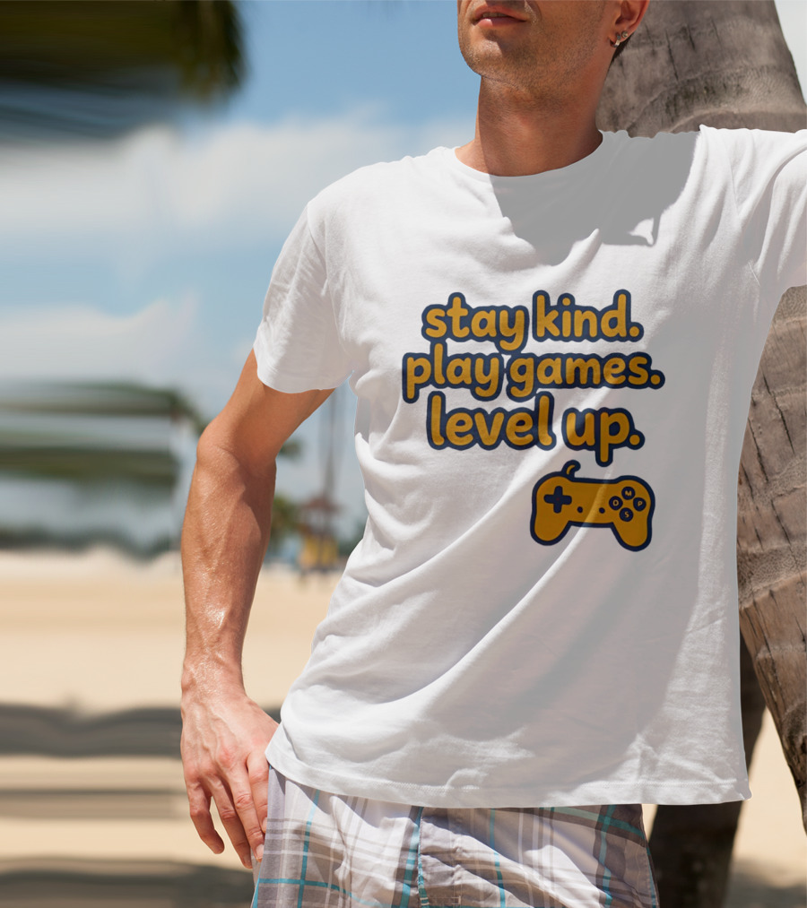 Stay Kind Play Games Level Up Controller T-Shirt