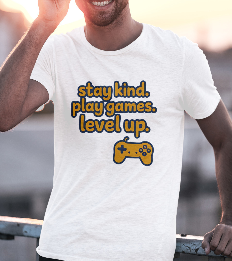 Stay Kind Play Games Level Up Controller T-Shirt