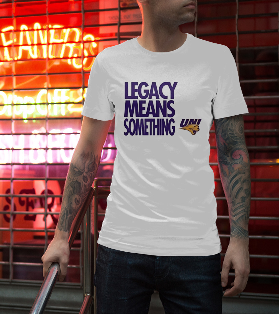 UNI Panthers Basketball Legacy Means Something T-Shirt