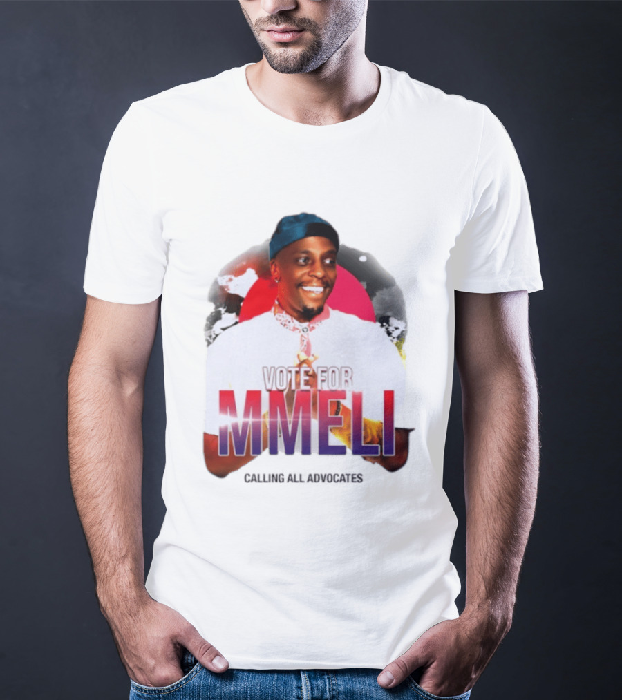 Vote For Mmeli Calling All Advocates T-Shirt