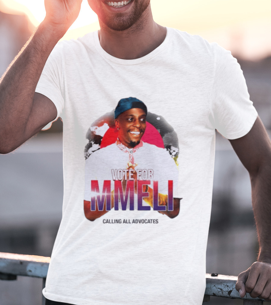 Vote For Mmeli Calling All Advocates T-Shirt
