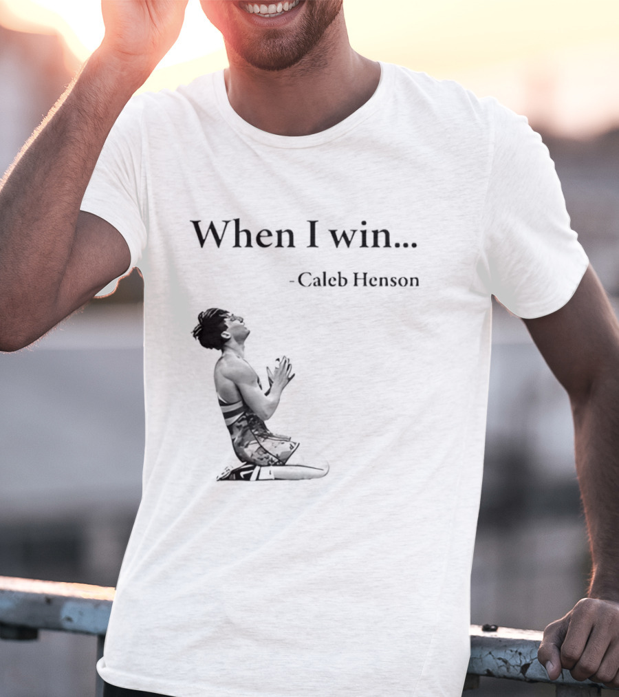 When I Win Caleb Henson Virginia Tech Hokies T-Shirt