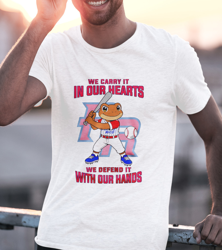 Puerto Rico We Carry It In Our Hearts We Defend It With Our Hands Baseball Frog Player T-Shirt