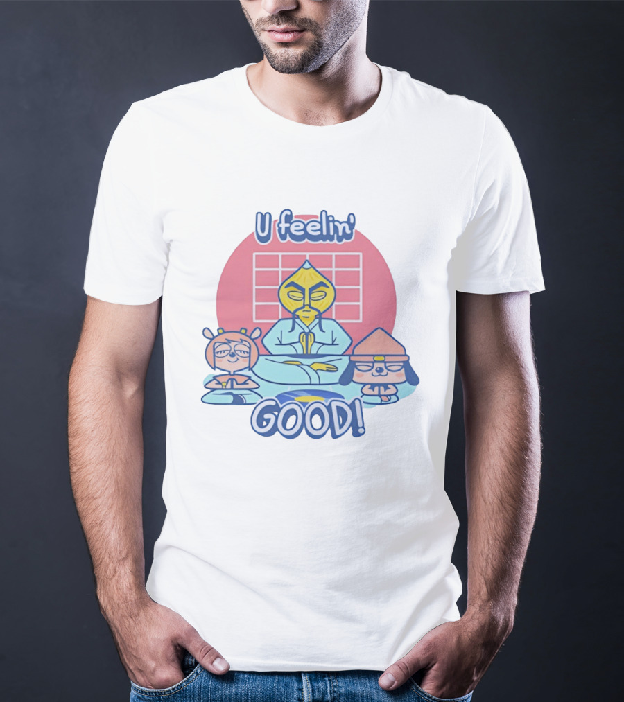 U Feelin' Good PaRappa The Rapper With Guru Ant And Chop Chop Master Onion T-Shirt