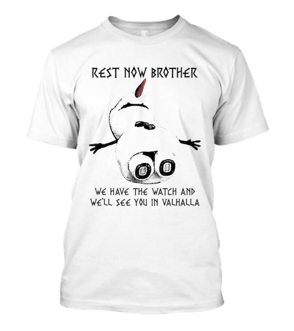 Rest Now Brother Snowman We Have The Valhalla T-Shirt