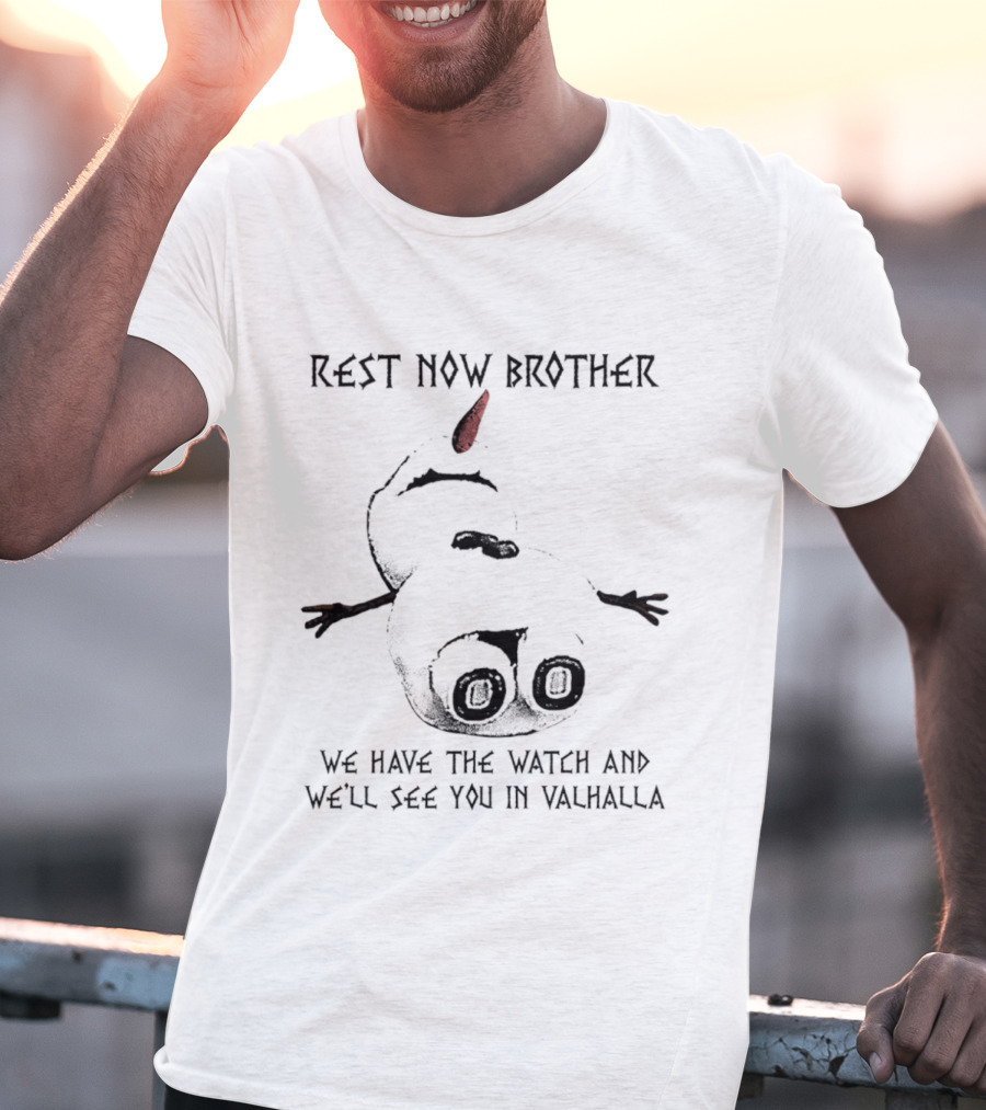 Rest Now Brother Snowman We Have The Valhalla T-Shirt