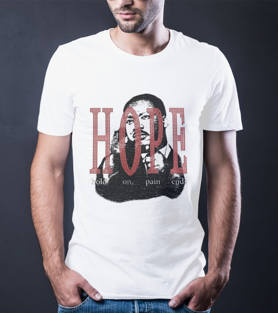 HOPE Hold On Pain Ends Tupac T-Shirt