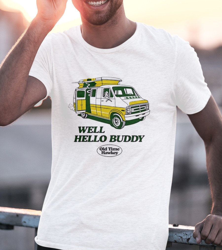 Old Time Hawkey Well Hello Buddy Vintage Van T-Shirt