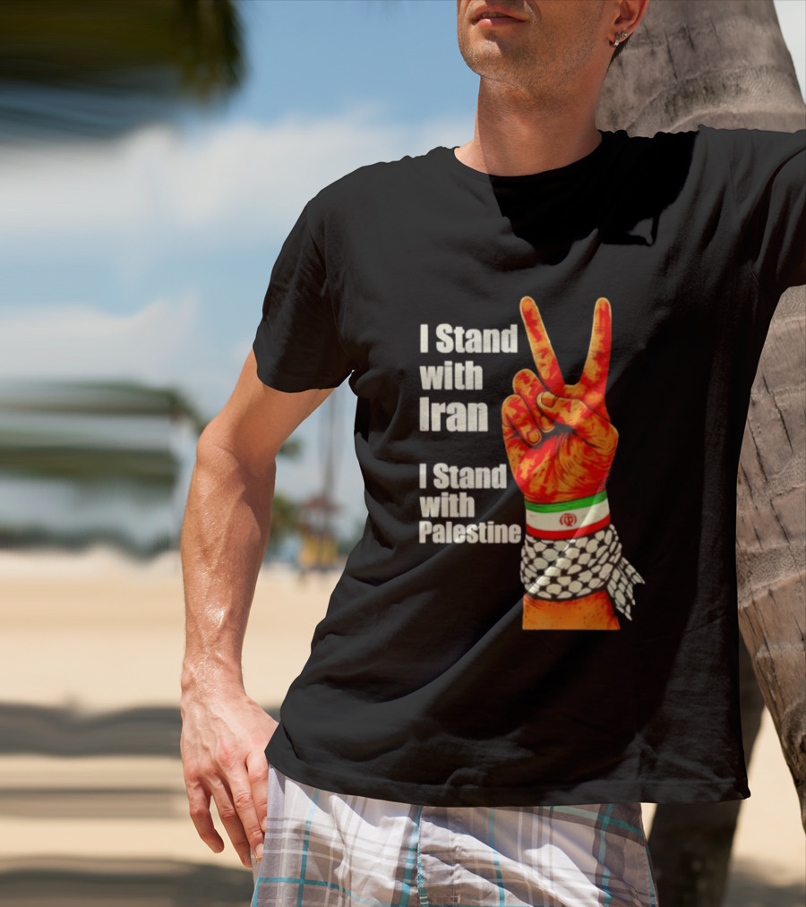 Peace Hand Sign I Stand With Iran I Stand With Palestine T-Shirt