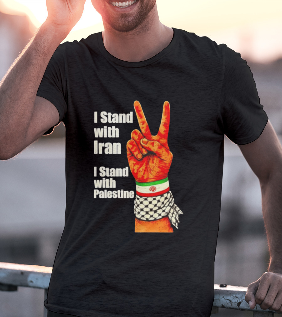 Peace Hand Sign I Stand With Iran I Stand With Palestine T-Shirt