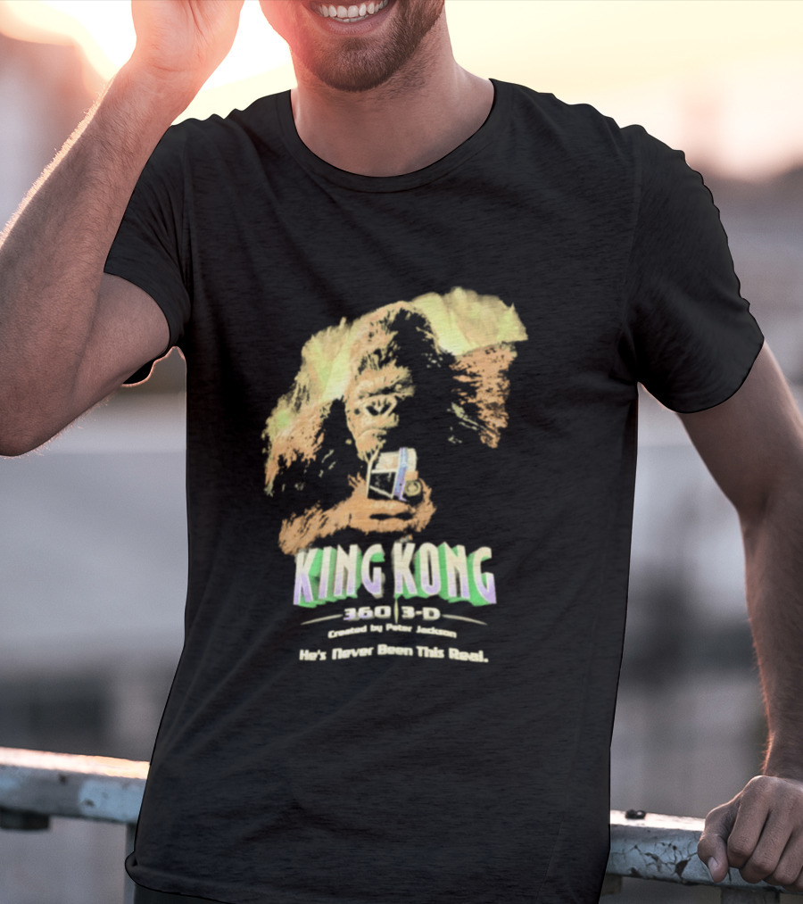 King Kong 360 3D Steven Spielberg Peter Jackson He's Never Been This Real T-Shirt