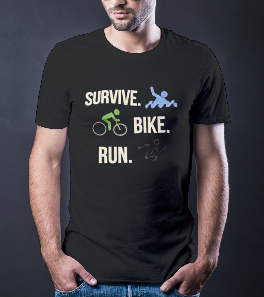 Survive Bike Run Active Lifestyle Triathlon Swimming Cycling Running T-Shirt