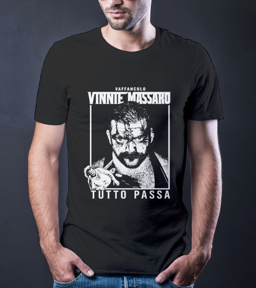 Vaffanculo Vinnie Massaro Tutto Passa T-Shirt