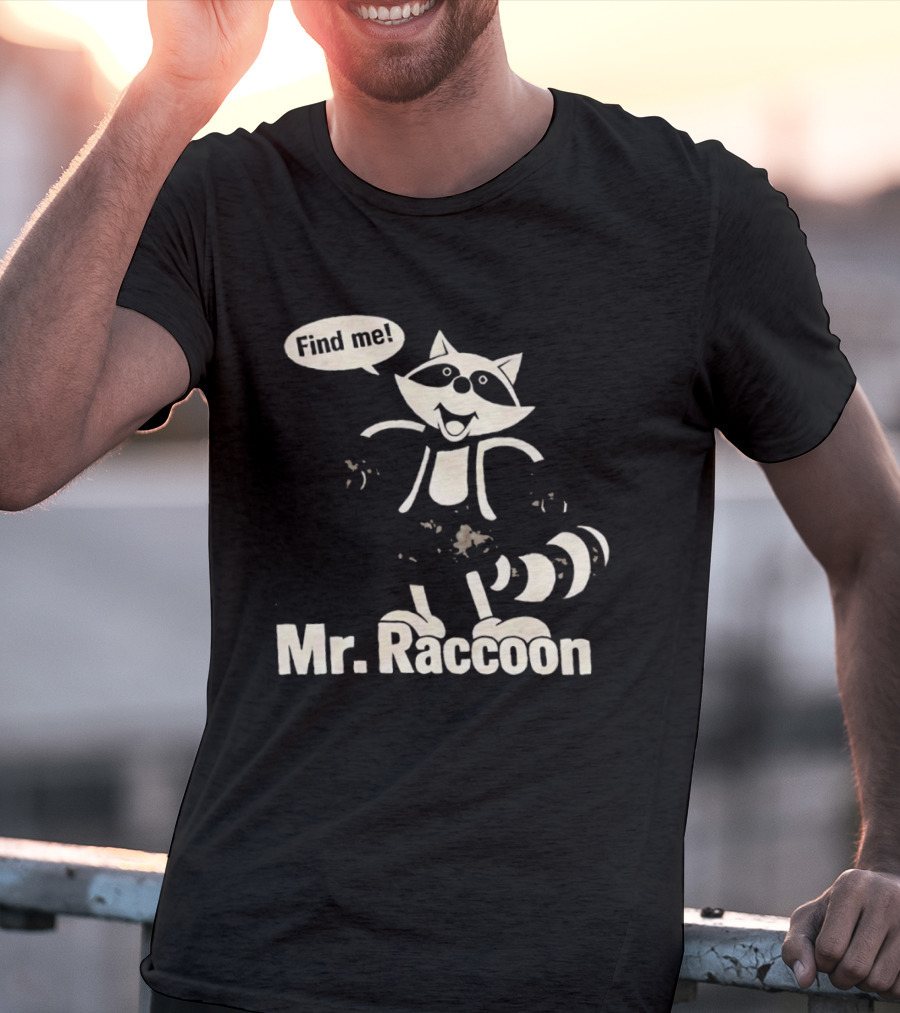 Mr. Raccoon Find Me Playful T-Shirt