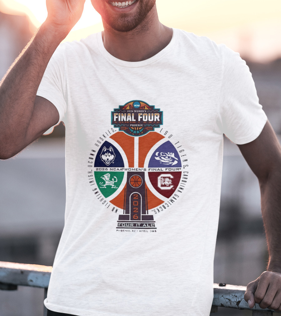 2026 NCAA Women's Basketball Final Four UConn Huskies LSU Tigers Arizona Wildcats Notre Dame Fighting Irish T-Shirt