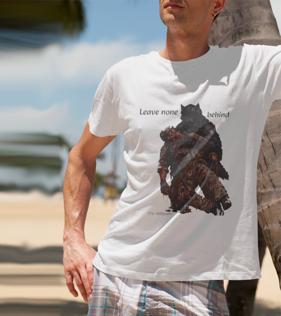 Leave None Behind Wolf And Veteran Military Support T-Shirt