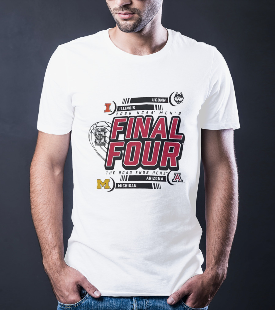 NCAA Men's Final Four 2026 The Road Ends Here UConn Illinois Arizona Michigan T-Shirt
