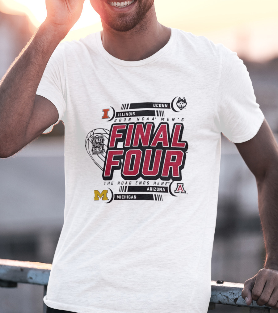 NCAA Men's Final Four 2026 The Road Ends Here UConn Illinois Arizona Michigan T-Shirt