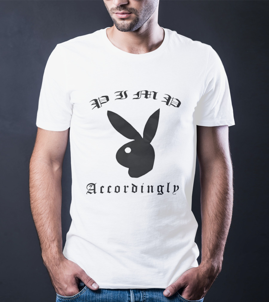 Pimp Accordingly Playboy Bunny T-Shirt