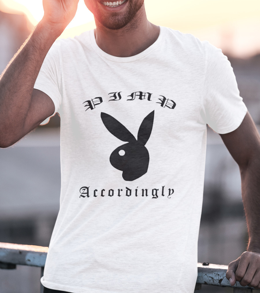 Pimp Accordingly Playboy Bunny T-Shirt