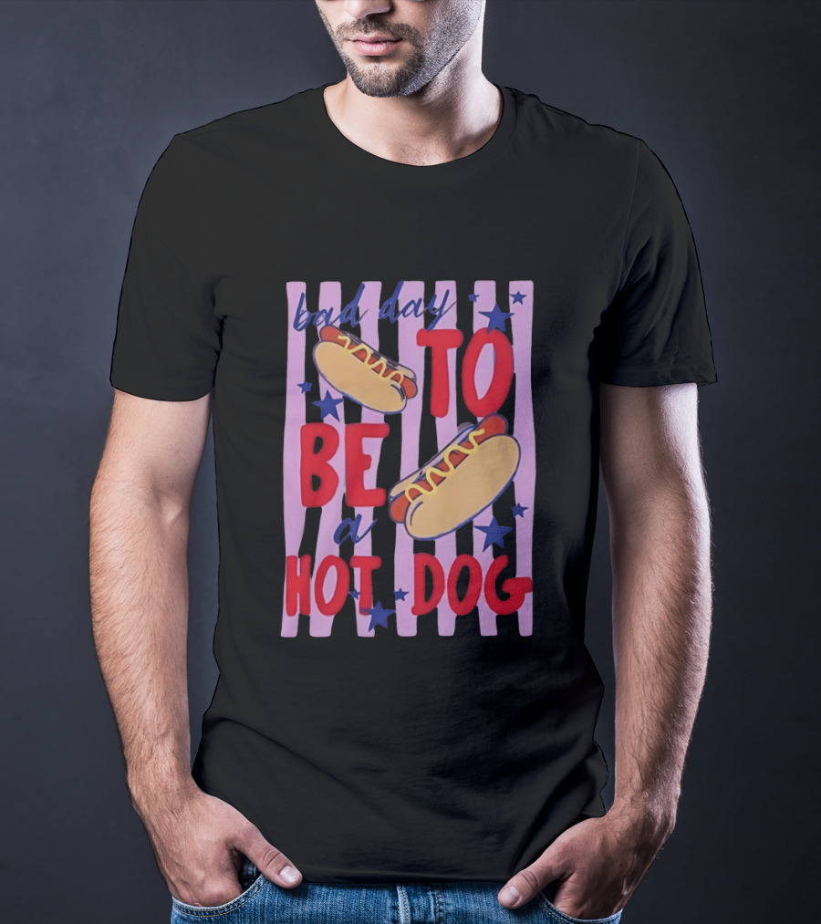 Bad Day To Be A Hot Dog 4th Of July Stars Stripes T-Shirt