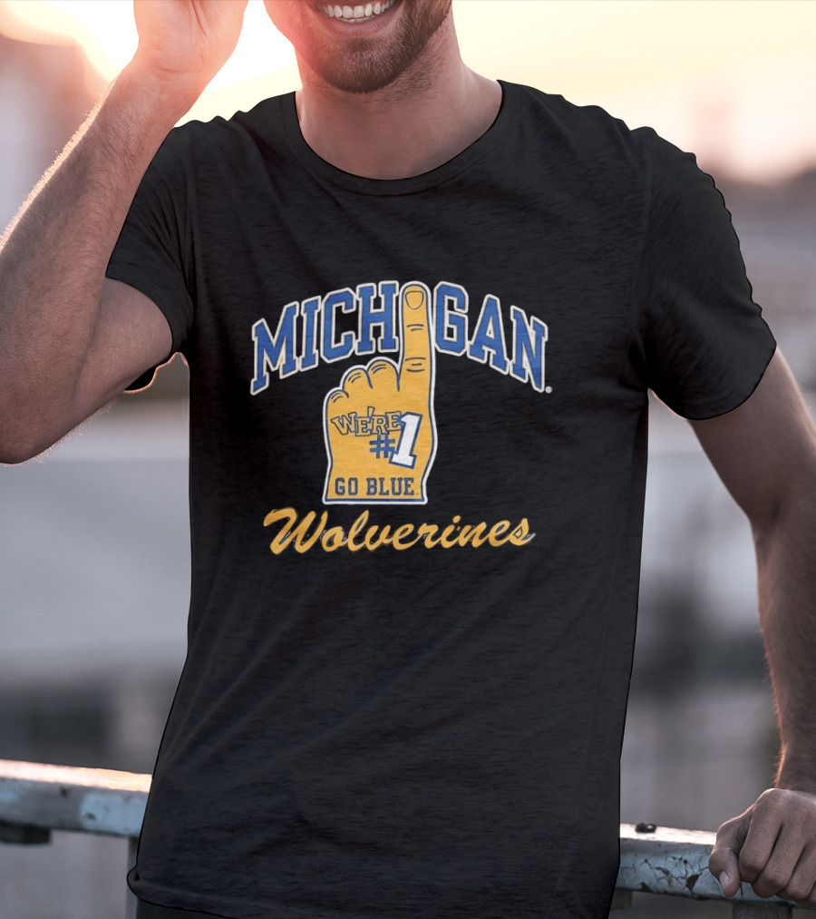 Michigan Wolverines We're Number 1 Go Blue T-Shirt