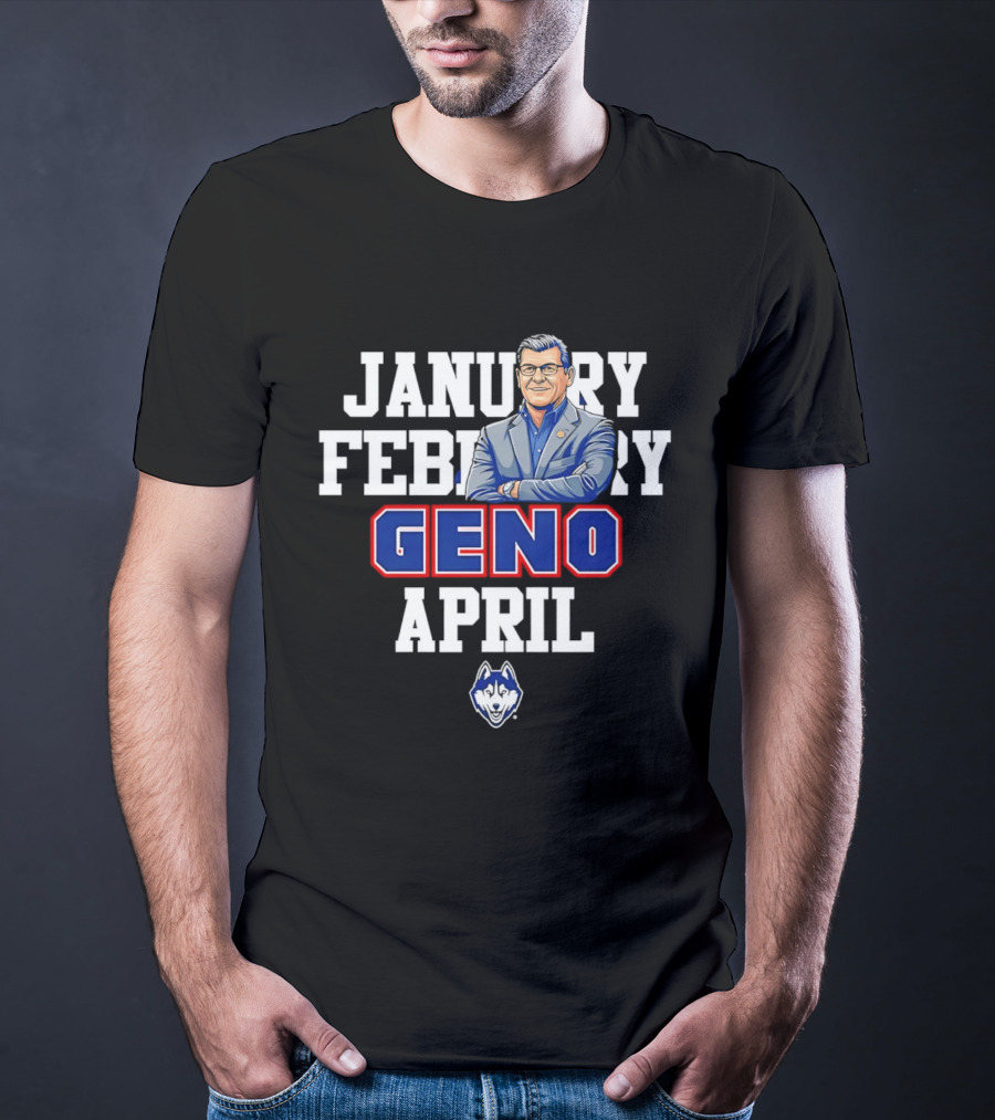 January February Geno April UConn Women's Basketball T-Shirt