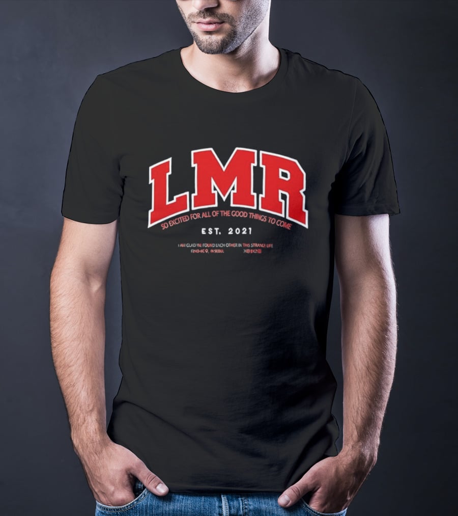 LMR Est 2021 So Excited For All Of The Good Things To Come T-Shirt