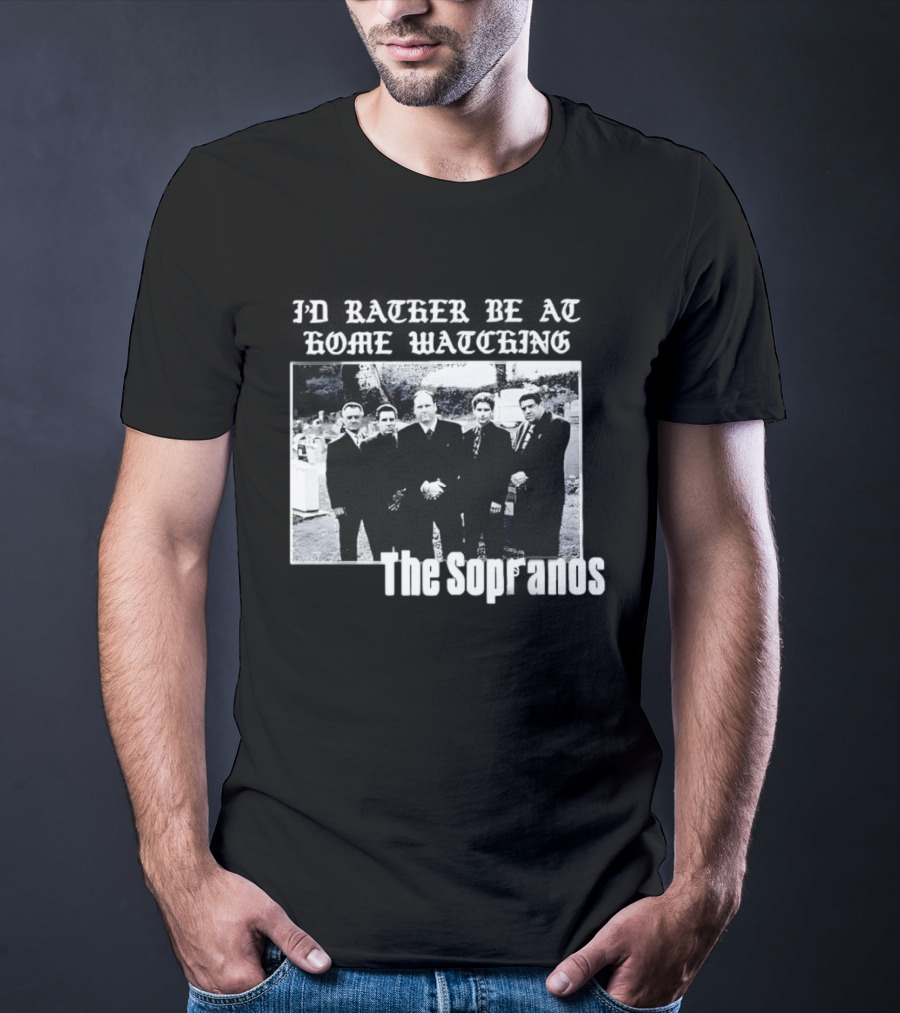 The Sopranos I'd Rather Be At Home Ing Mafia Series Black And White Cast T-Shirt