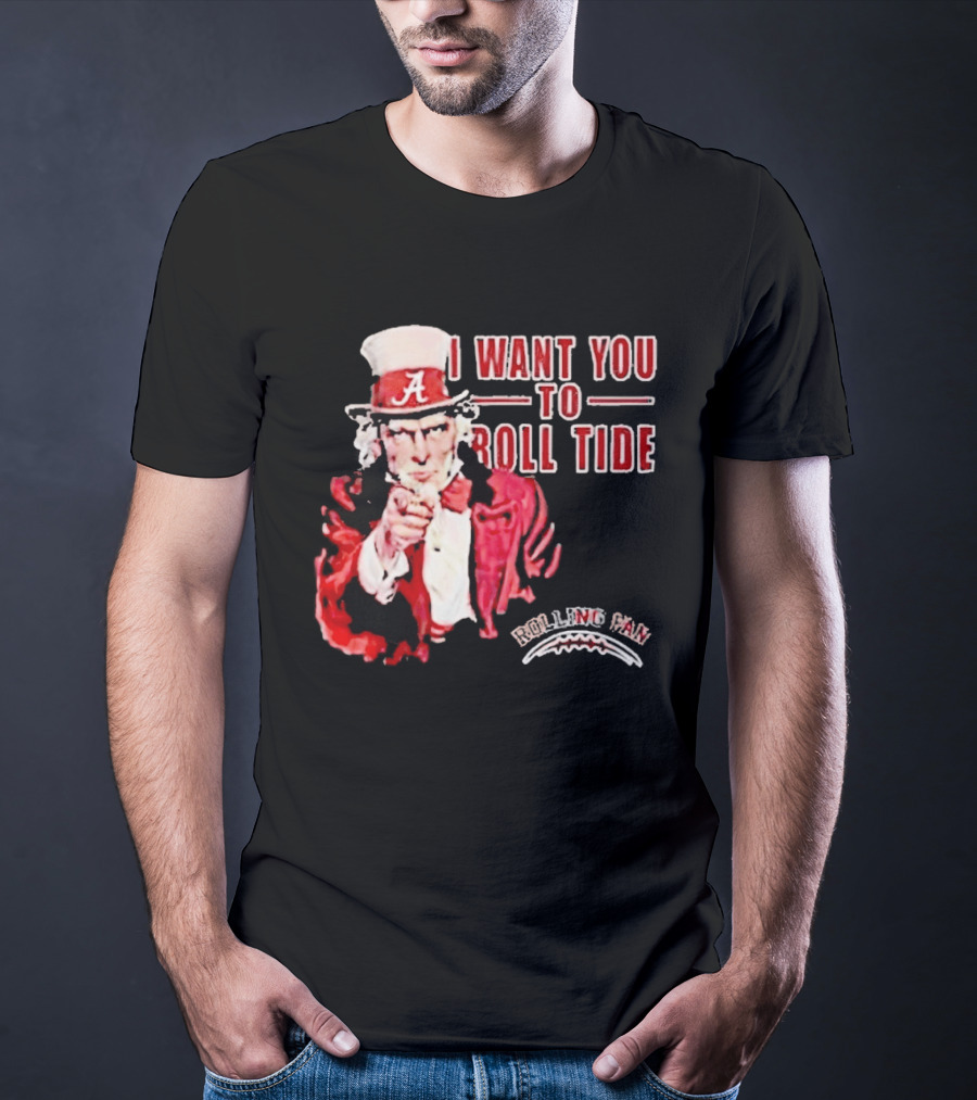 Alabama Crimson Tide Uncle Sam I Want You To Roll Tide Fan Gear T-Shirt