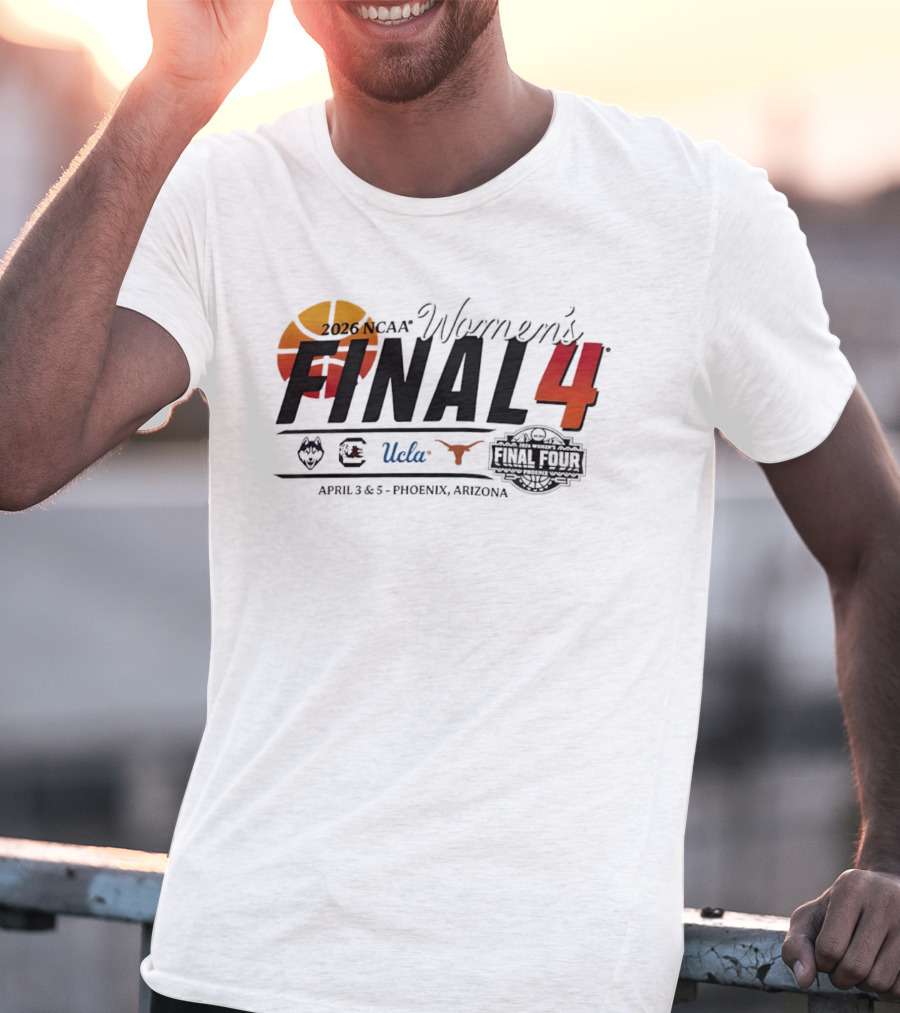 2026 NCAA Women's Final Four UConn UCLA Texas Gamecocks April 3 5 Phoenix Arizona T-Shirt