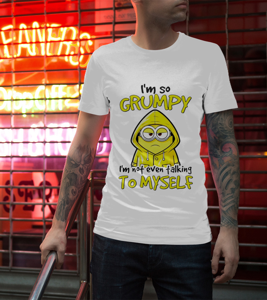 I'm So Grumpy Minion Not Even Talking To Myself Yellow T-Shirt