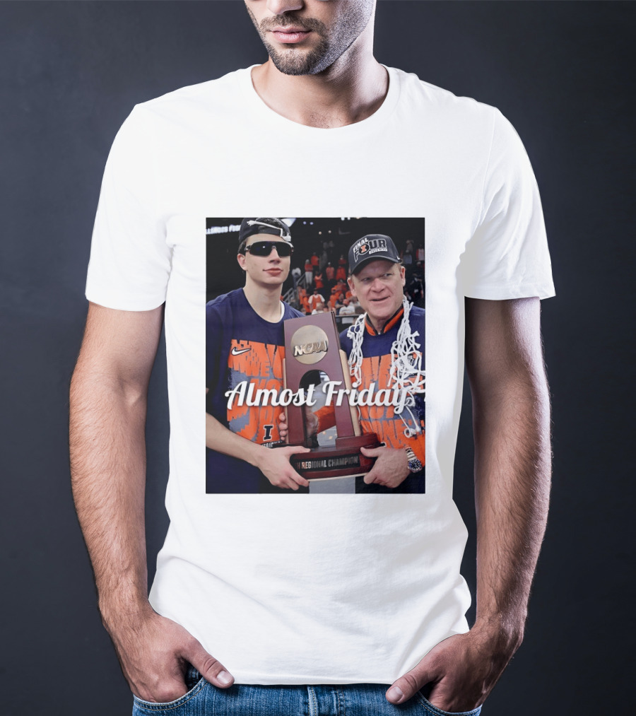 Almost Friday Brad Underwood NCAA Final Four Illinois Fighting Illini Regional Champion Trophy T-Shirt