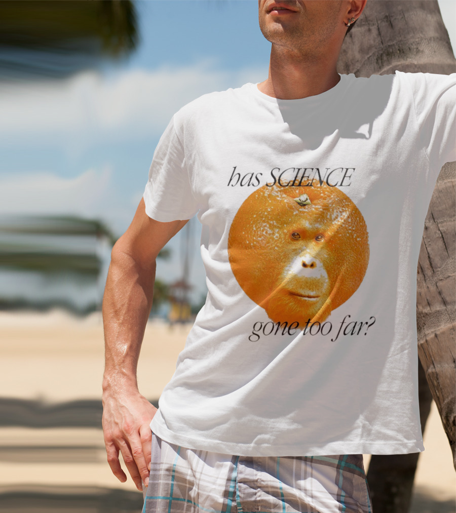 Monkey Has Science Gone Too Far Funny Orange Face Fusion T-Shirt