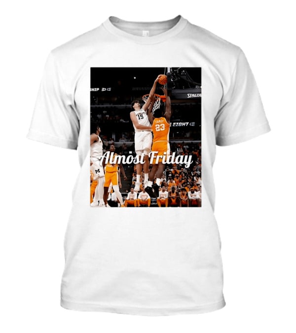 Tennessee Volunteers Vs Michigan Wolverines NCAA Elite Eight Almost Friday Basketball Action T-Shirt