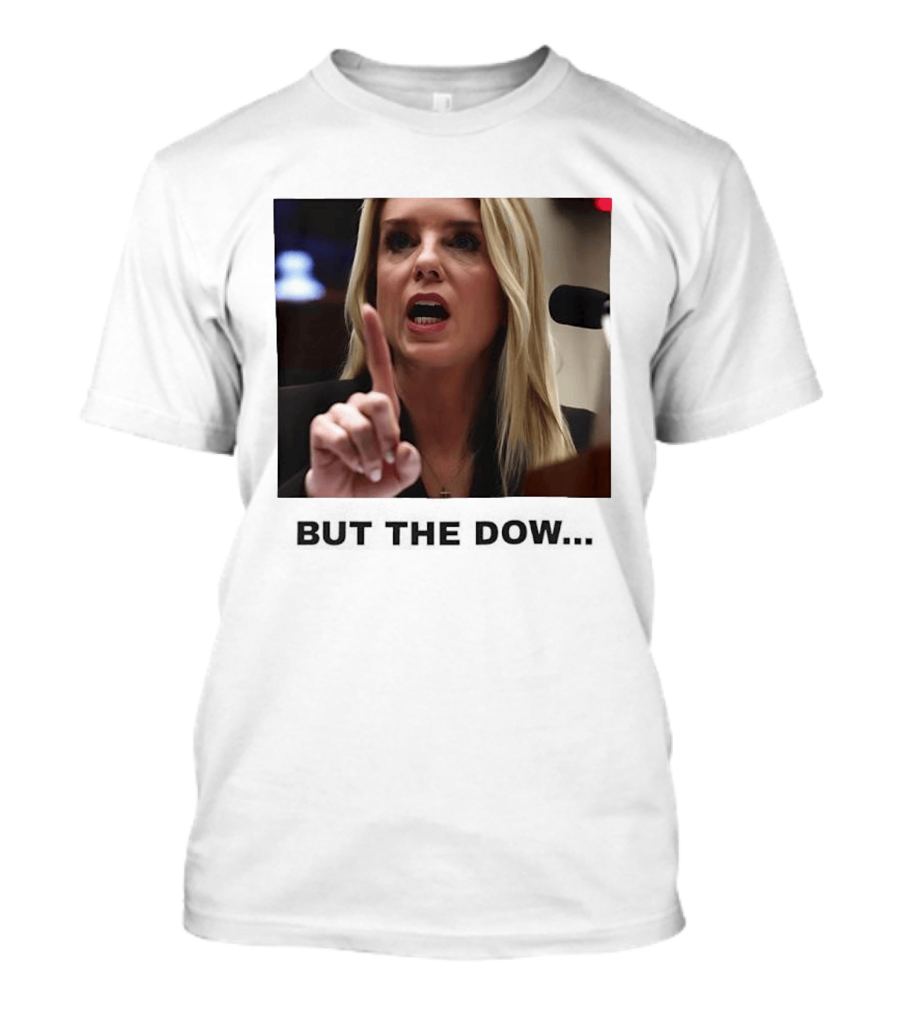 Pam Bondi But The Dow T-Shirt