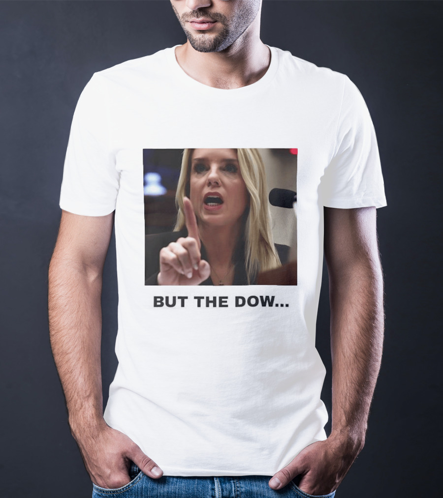 Pam Bondi But The Dow T-Shirt