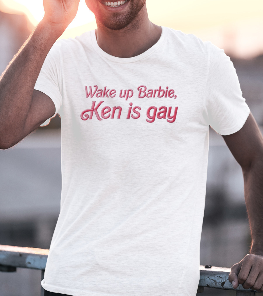 Wake Up Barbie Ken Is Gay Funny LGBT Pride T-Shirt