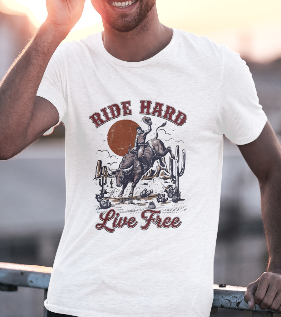 Ride Hard Live Free Cowboy Bull Rider Desert Scene Cactus Sunset T-Shirt