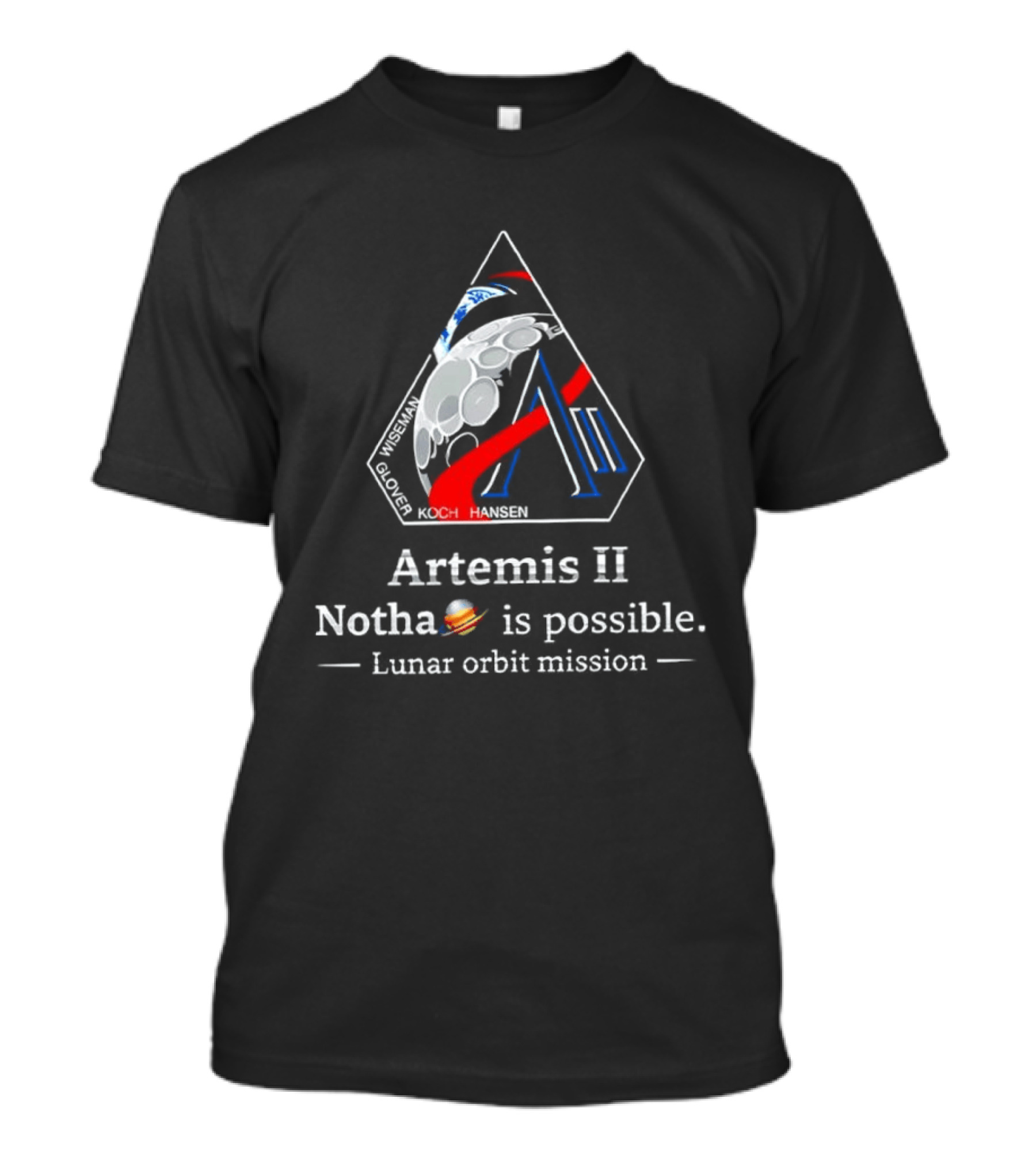Artemis II NASA 2026 Nothing Is Impossible Lunar Orbit Mission T-Shirt