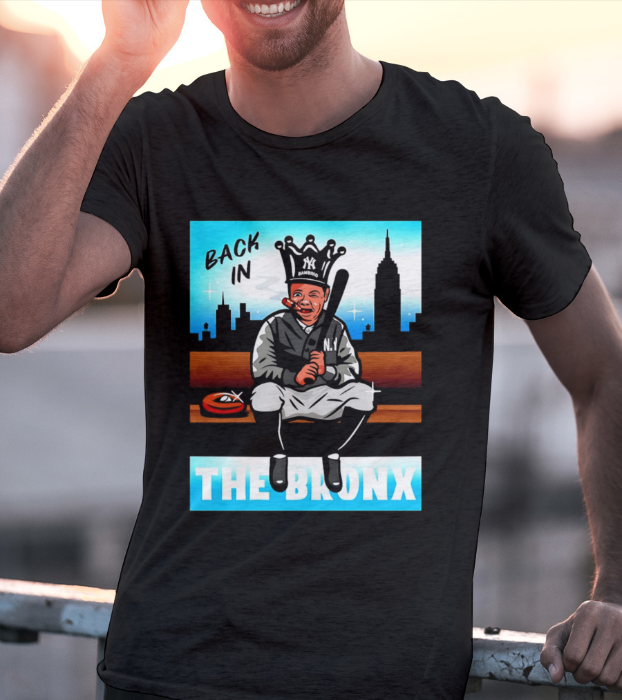 Back In The Bronx Bambino Opening Day Stadium King Baseball Legend T-Shirt
