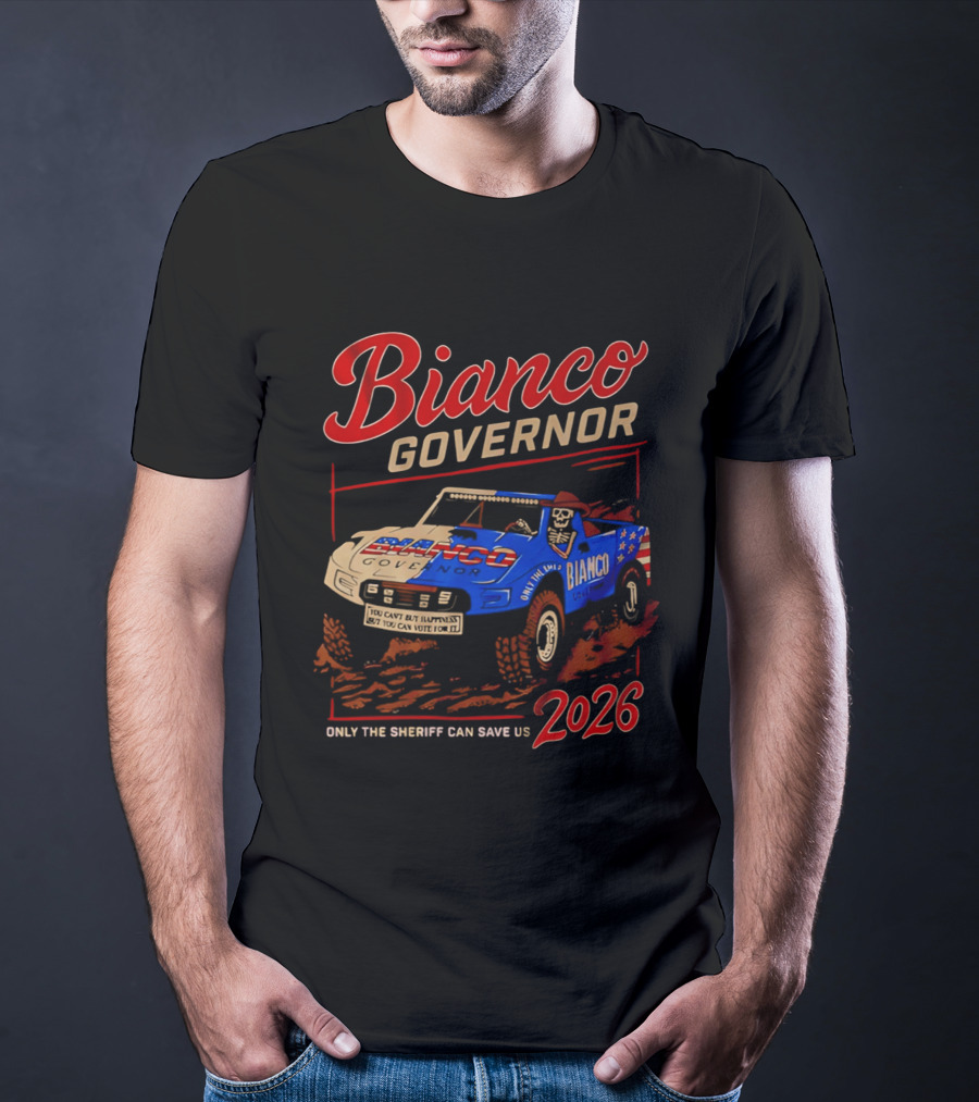 Bianco Governor 2026 Only The Sheriff Can Save Us Racing T-Shirt