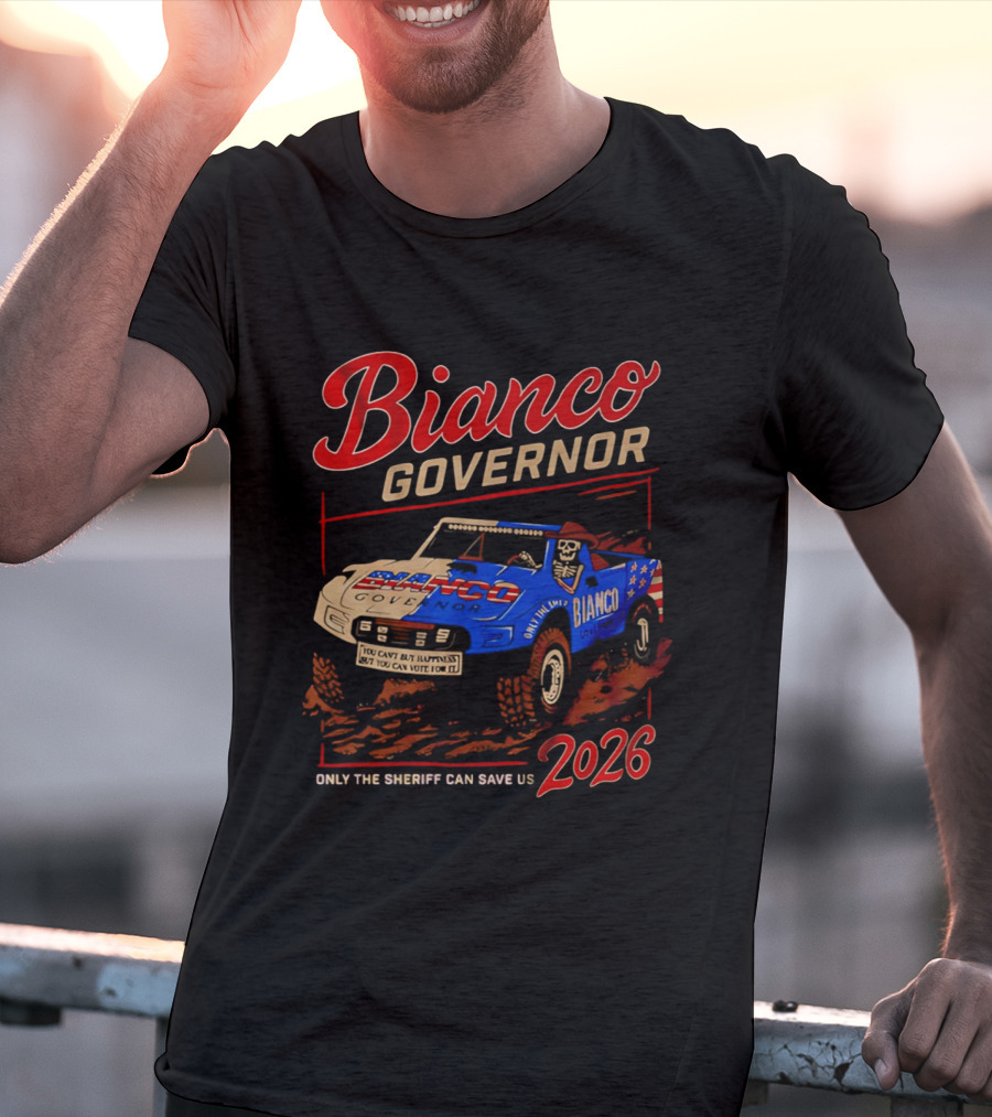 Bianco Governor 2026 Only The Sheriff Can Save Us Racing T-Shirt