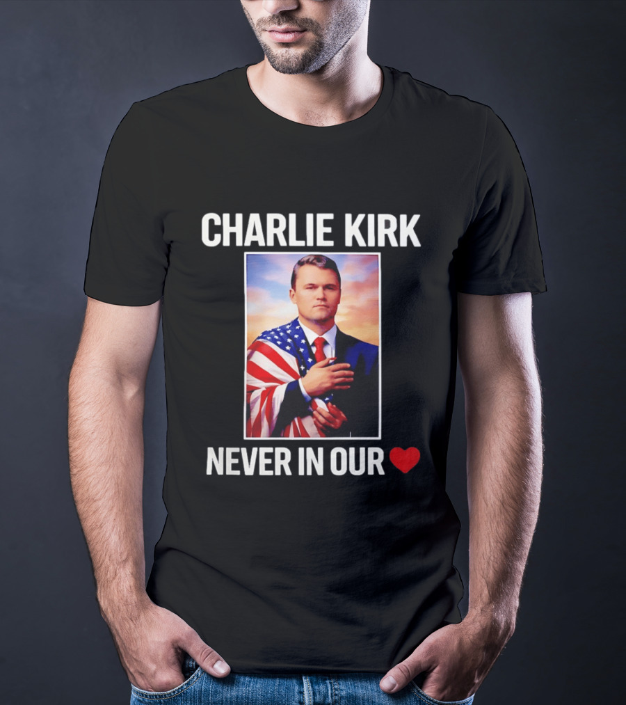 Charlie Kirk Never In Our Heart Flagged T-Shirt