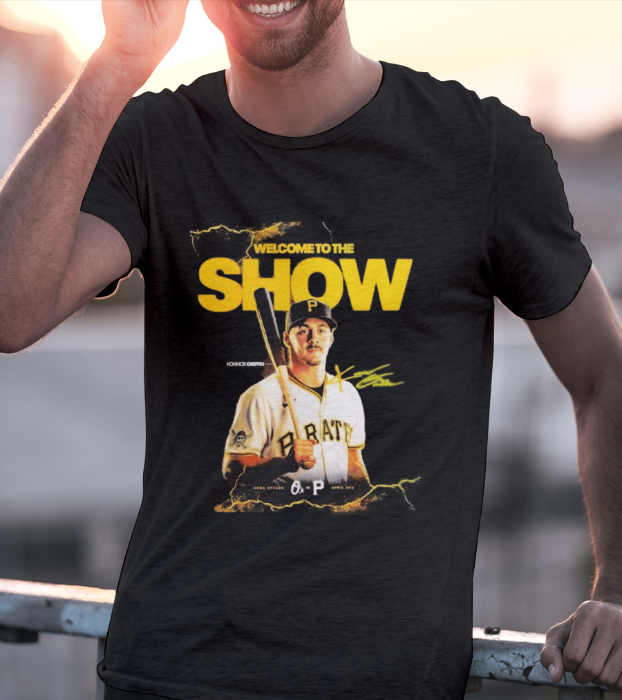 Pittsburgh Pirates Konnor Griffin Welcome To The Show April 3rd Home Opener T-Shirt