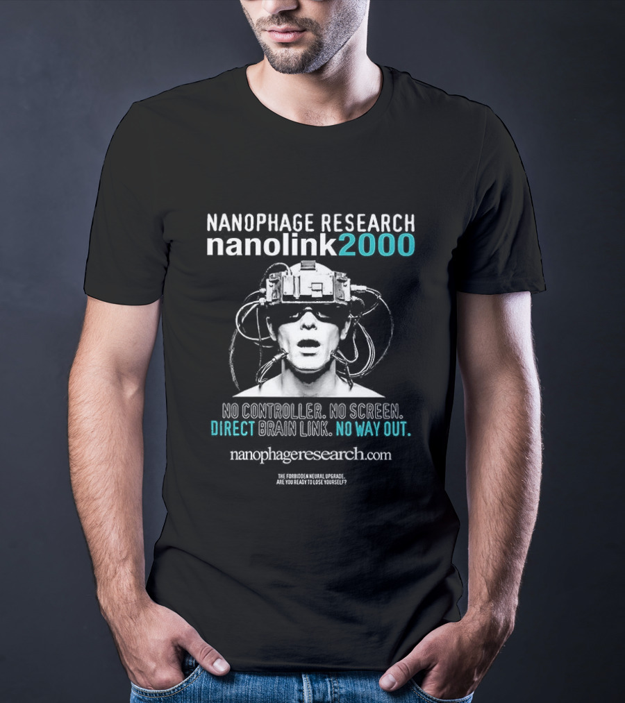 Nanophage Research Nanolink 2000 No Controller Direct Brain Link No Way Out T-Shirt